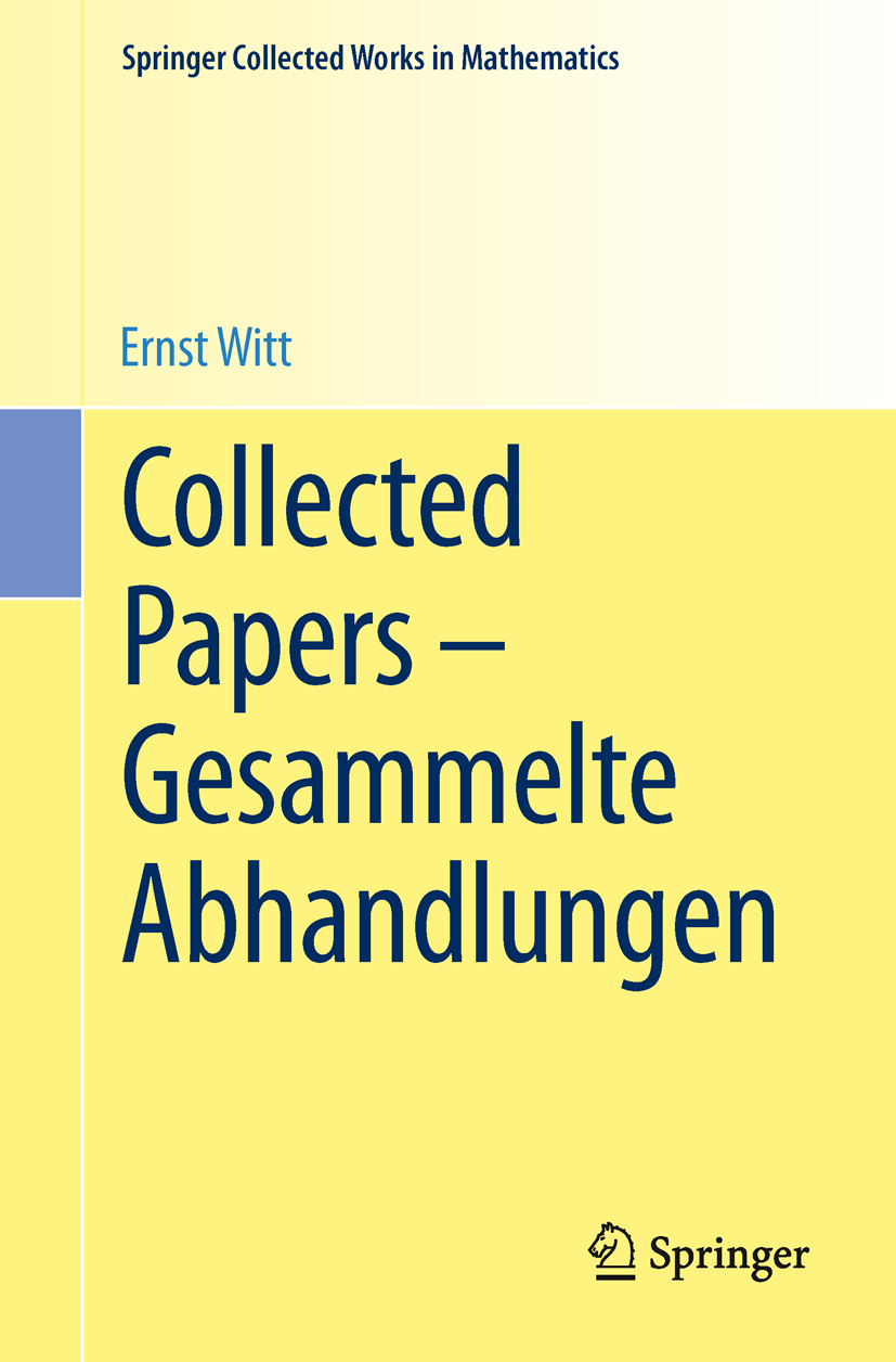 Titlebook: Collected Papers - Gesammelte Abhandlungen; Ernst Witt,Ina Kersten Book 1998Latest edition The Editor(s) (if applicable) and The Author(s) Titlebook: Collected Papers - Gesammelte Abhandlungen; Ernst Witt,Ina Kersten Book 1998Latest edition The Editor(s) (if applicable) and The Author(s)