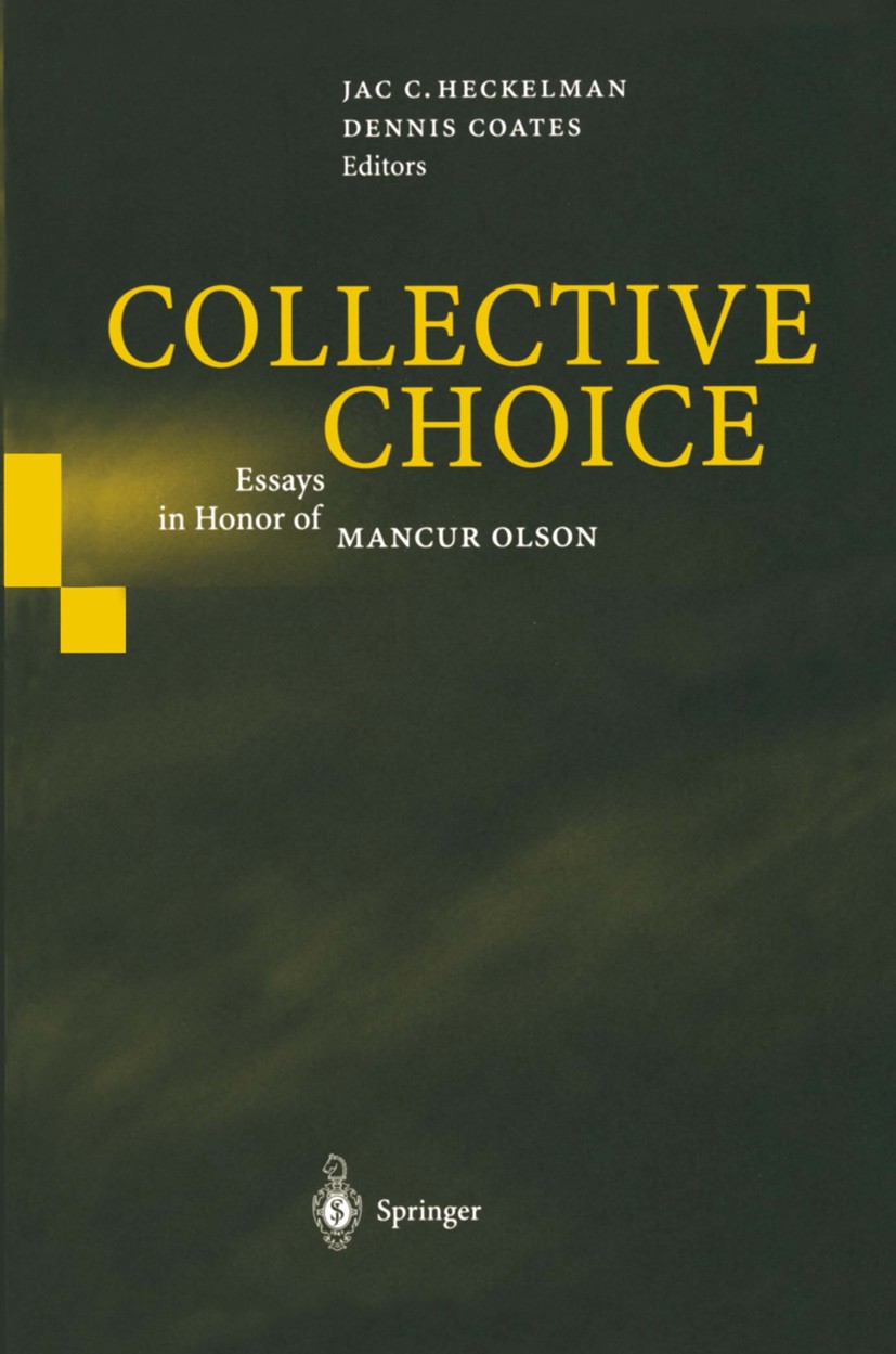 Titlebook: Collective Choice; Essays in Honor of M Jac C. Heckelman (McCulloch Family Fellow),Dennis Book 2003 Springer-Verlag Berlin Heidelberg 2003 Titlebook: Collective Choice; Essays in Honor of M Jac C. Heckelman (McCulloch Family Fellow),Dennis Book 2003 Springer-Verlag Berlin Heidelberg 2003