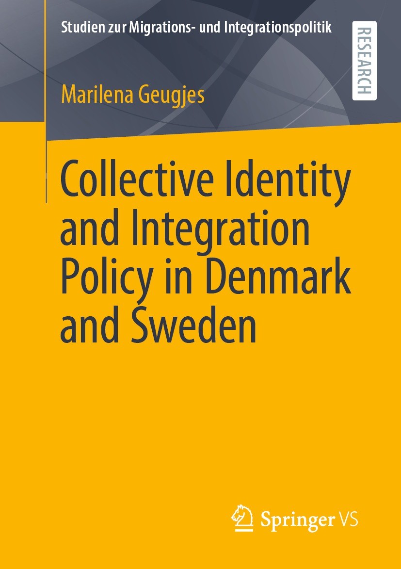 Titlebook: Collective Identity and Integration Policy in Denmark and Sweden; Marilena Geugjes Book 2021 The Editor(s) (if applicable) and The Author( Titlebook: Collective Identity and Integration Policy in Denmark and Sweden; Marilena Geugjes Book 2021 The Editor(s) (if applicable) and The Author(
