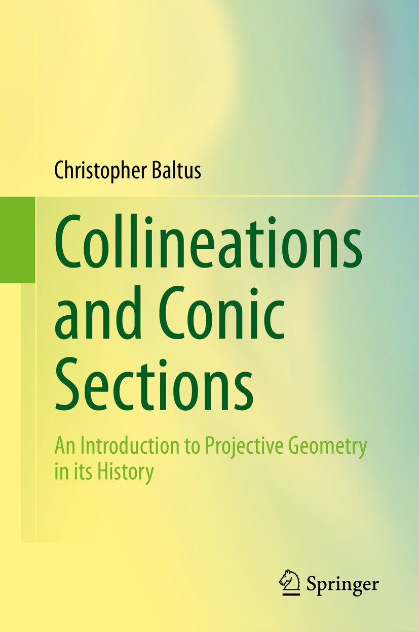 Titlebook: Collineations and Conic Sections; An Introduction to P Christopher Baltus Book 2020 The Editor(s) (if applicable) and The Author(s), under Titlebook: Collineations and Conic Sections; An Introduction to P Christopher Baltus Book 2020 The Editor(s) (if applicable) and The Author(s), under