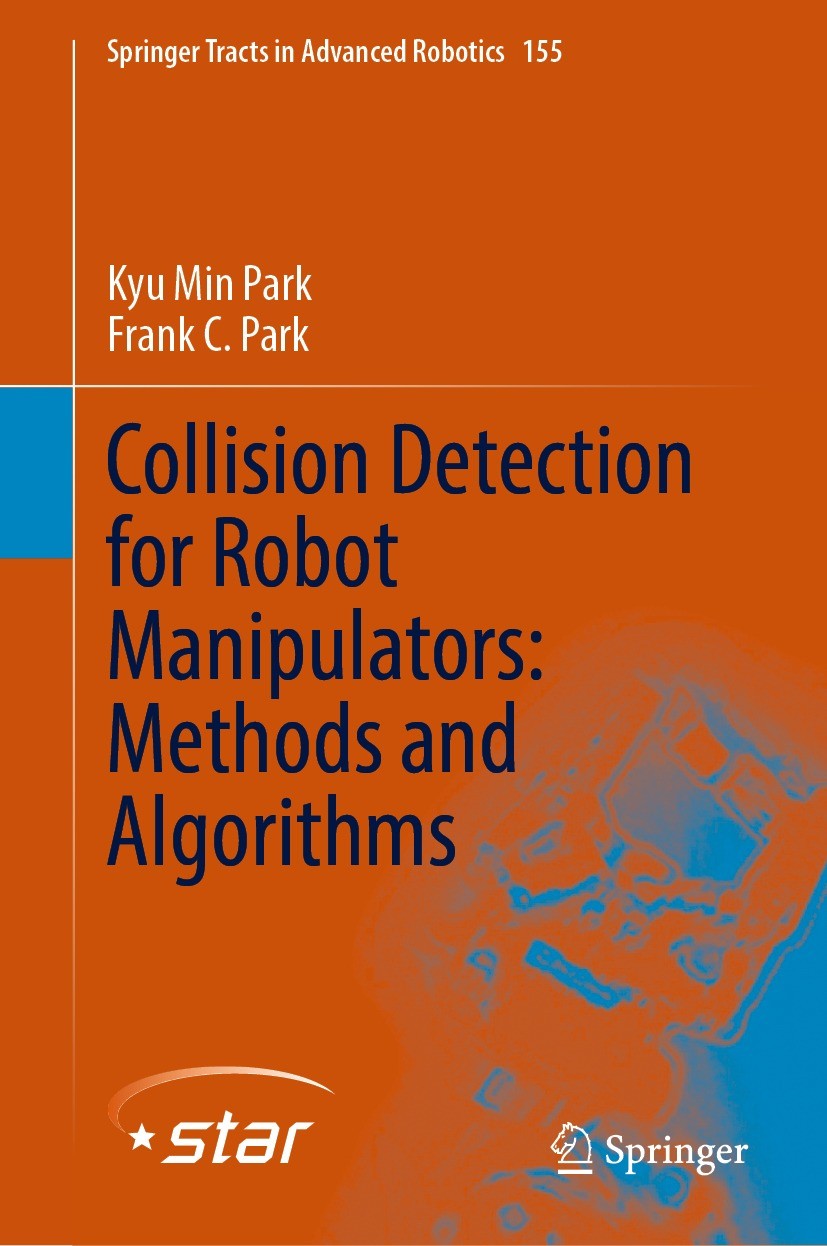 Titlebook: Collision Detection for Robot Manipulators: Methods and Algorithms; Kyu Min Park,Frank C. Park Book 2023 The Editor(s) (if applicable) and Titlebook: Collision Detection for Robot Manipulators: Methods and Algorithms; Kyu Min Park,Frank C. Park Book 2023 The Editor(s) (if applicable) and