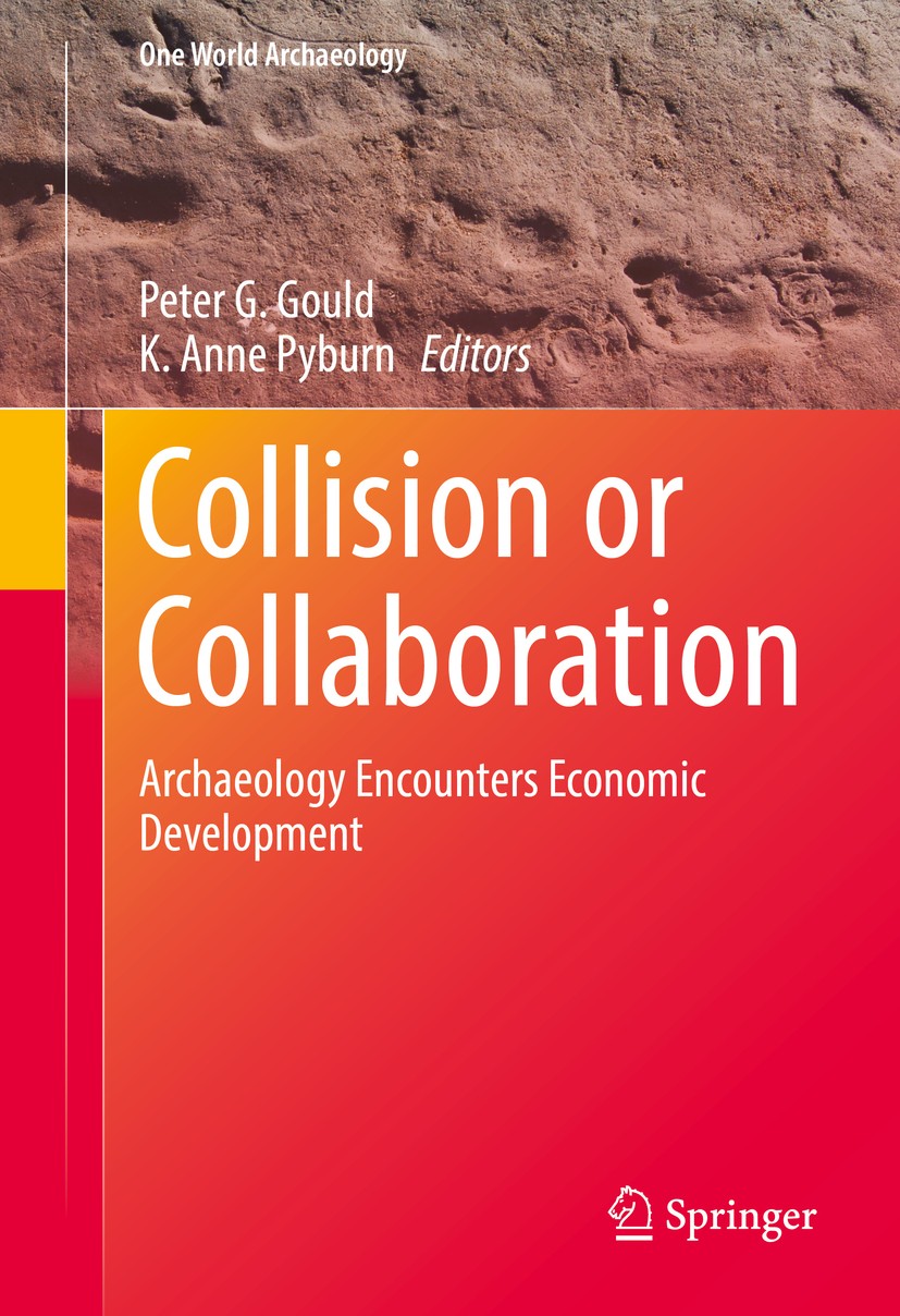 Titlebook: Collision or Collaboration; Archaeology Encounte Peter G. Gould,K. Anne Pyburn Textbook 2017 Springer International Publishing Switzerland Titlebook: Collision or Collaboration; Archaeology Encounte Peter G. Gould,K. Anne Pyburn Textbook 2017 Springer International Publishing Switzerland