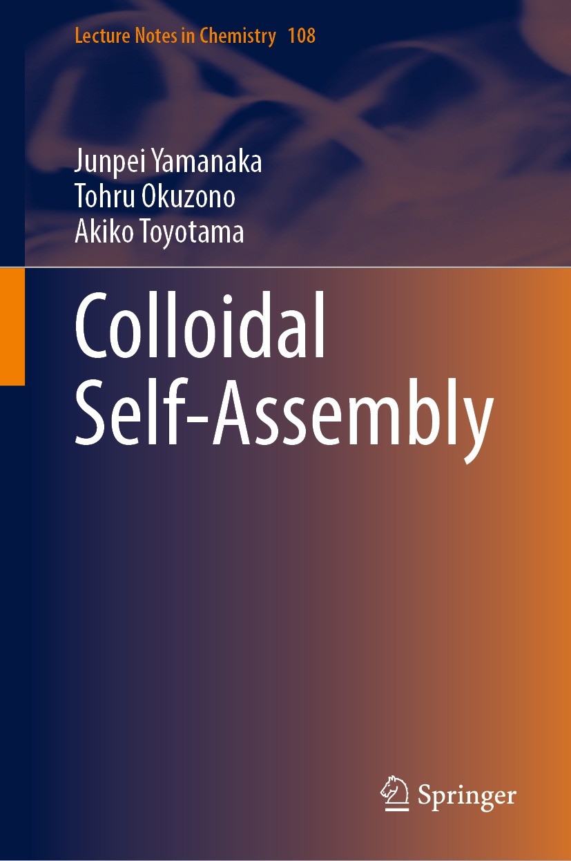 Titlebook: Colloidal Self-Assembly; Junpei Yamanaka,Tohru Okuzono,Akiko Toyotama Book 2023 The Editor(s) (if applicable) and The Author(s), under exc Titlebook: Colloidal Self-Assembly; Junpei Yamanaka,Tohru Okuzono,Akiko Toyotama Book 2023 The Editor(s) (if applicable) and The Author(s), under exc