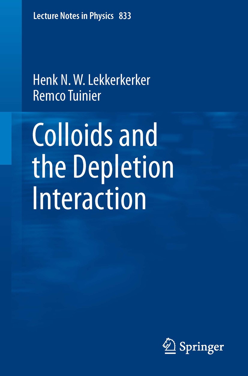 Titlebook: Colloids and the Depletion Interaction; Henk N.W. Lekkerkerker,Remco Tuinier Book 20111st edition Springer Science+Business Media B.V. 201 Titlebook: Colloids and the Depletion Interaction; Henk N.W. Lekkerkerker,Remco Tuinier Book 20111st edition Springer Science+Business Media B.V. 201