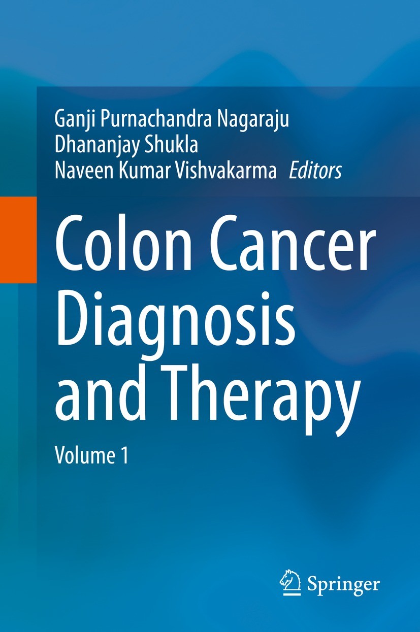 Titlebook: Colon Cancer Diagnosis and Therapy; Volume 1 Ganji Purnachandra Nagaraju,Dhananjay Shukla,Navee Book 2021 The Editor(s) (if applicable) and Titlebook: Colon Cancer Diagnosis and Therapy; Volume 1 Ganji Purnachandra Nagaraju,Dhananjay Shukla,Navee Book 2021 The Editor(s) (if applicable) and