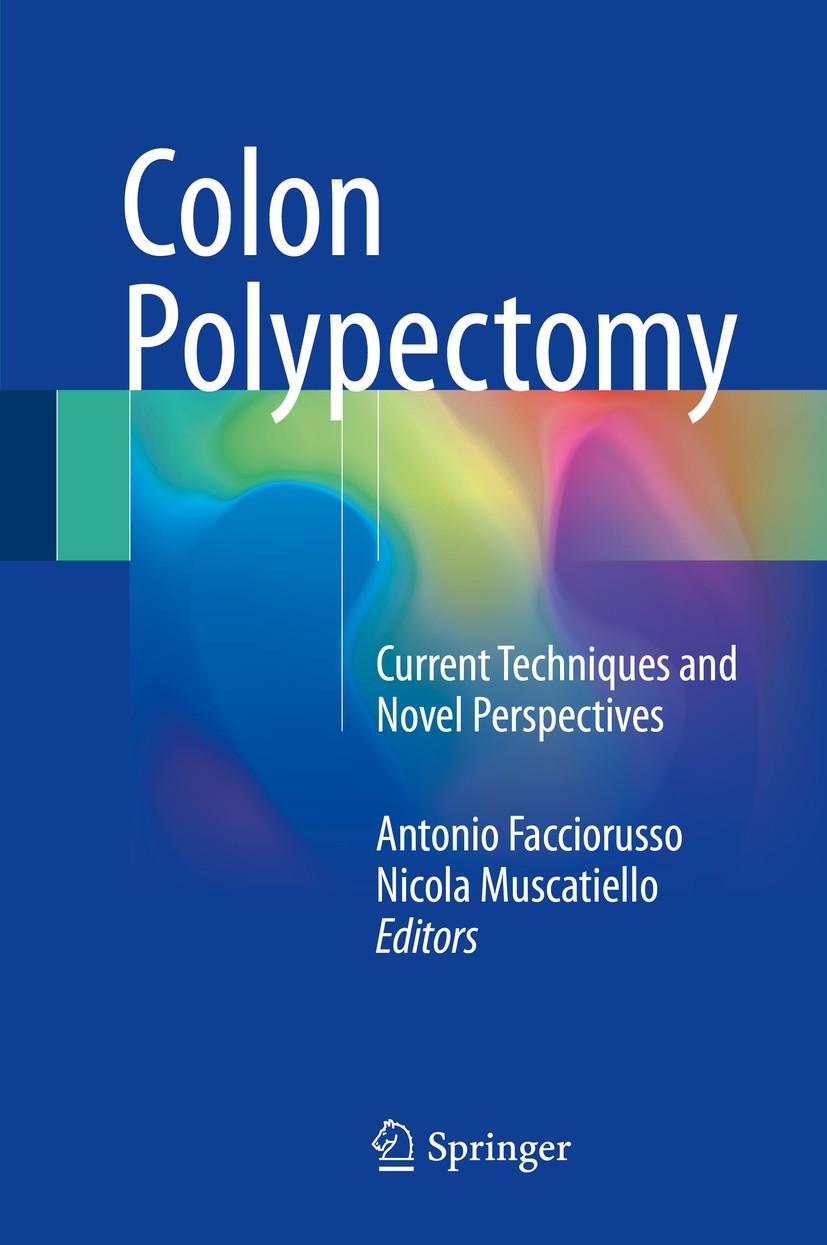 Titlebook: Colon Polypectomy; Current Techniques a Antonio Facciorusso,Nicola Muscatiello Book 2018 Springer International Publishing AG, part of Spri Titlebook: Colon Polypectomy; Current Techniques a Antonio Facciorusso,Nicola Muscatiello Book 2018 Springer International Publishing AG, part of Spri