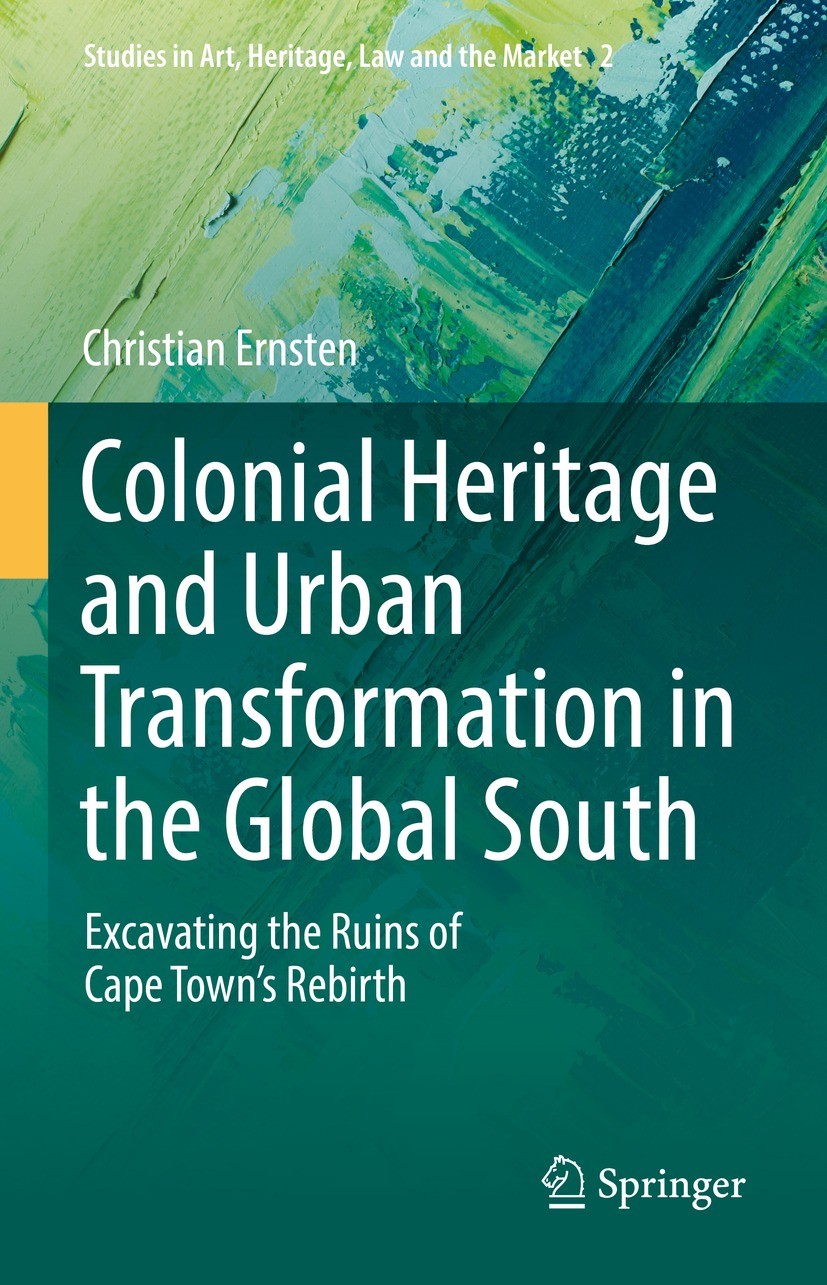 Titlebook: Colonial Heritage and Urban Transformation in the Global South; Excavating the Ruins Christian Ernsten Book 2021 The Editor(s) (if applicab Titlebook: Colonial Heritage and Urban Transformation in the Global South; Excavating the Ruins Christian Ernsten Book 2021 The Editor(s) (if applicab