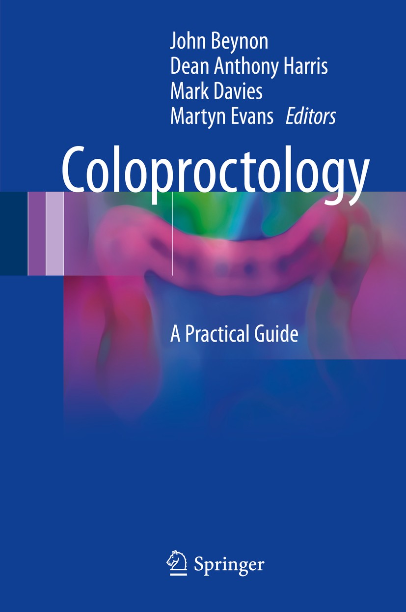 Titlebook: Coloproctology; A Practical Guide John Beynon,Dean Anthony Harris,Martyn Evans Book 20171st edition Springer International Publishing AG 20 Titlebook: Coloproctology; A Practical Guide John Beynon,Dean Anthony Harris,Martyn Evans Book 20171st edition Springer International Publishing AG 20
