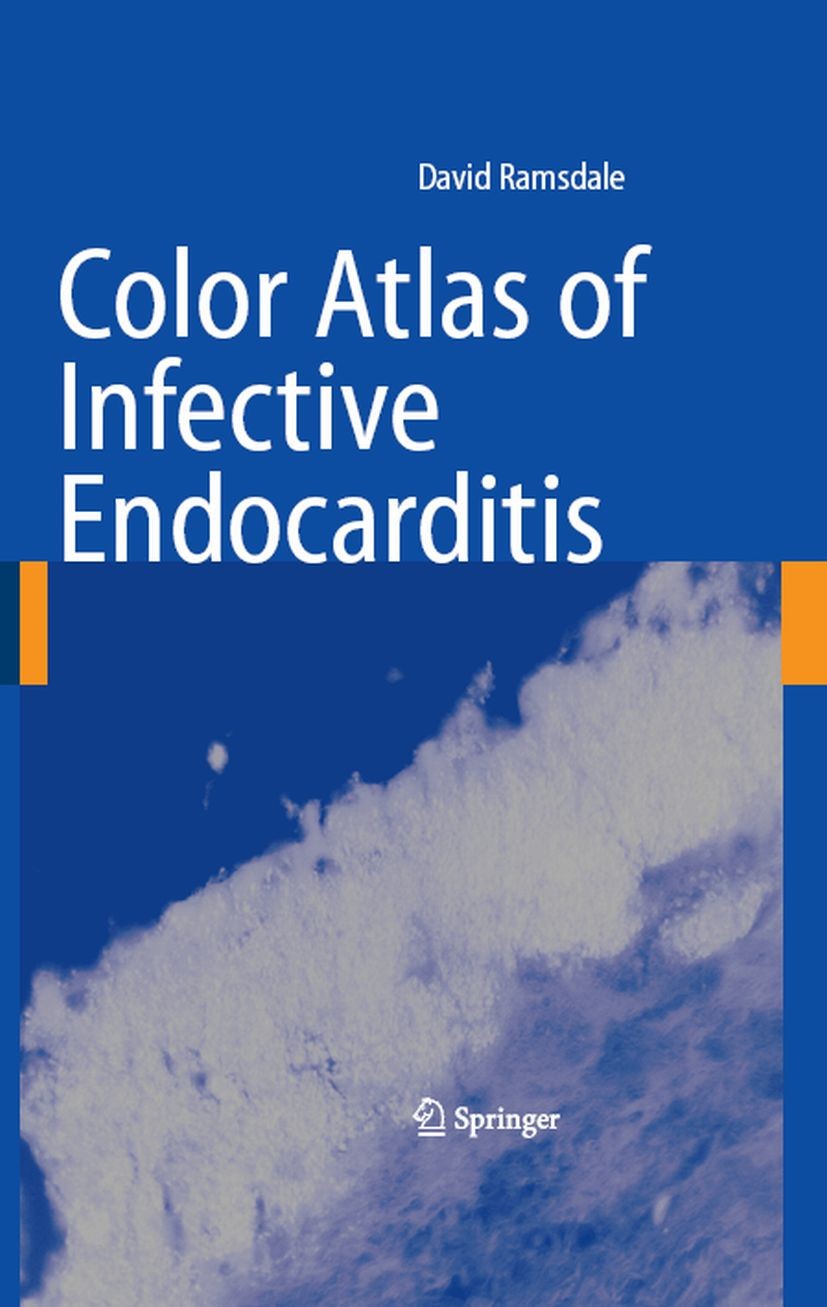 Titlebook: Color Atlas of Infective Endocarditis; David R. Ramsdale Book 2005 Springer-Verlag London 2005 Bacteremia.Cardiac Abnormality.Congenital H Titlebook: Color Atlas of Infective Endocarditis; David R. Ramsdale Book 2005 Springer-Verlag London 2005 Bacteremia.Cardiac Abnormality.Congenital H