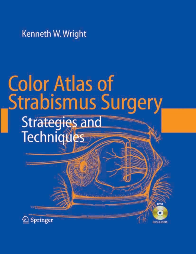 Titlebook: Color Atlas of Strabismus Surgery; Strategies and Techn Kenneth W. Wright,Sonal Farzavandi (Senior Consult Book 20073rd edition Springer-Ve Titlebook: Color Atlas of Strabismus Surgery; Strategies and Techn Kenneth W. Wright,Sonal Farzavandi (Senior Consult Book 20073rd edition Springer-Ve