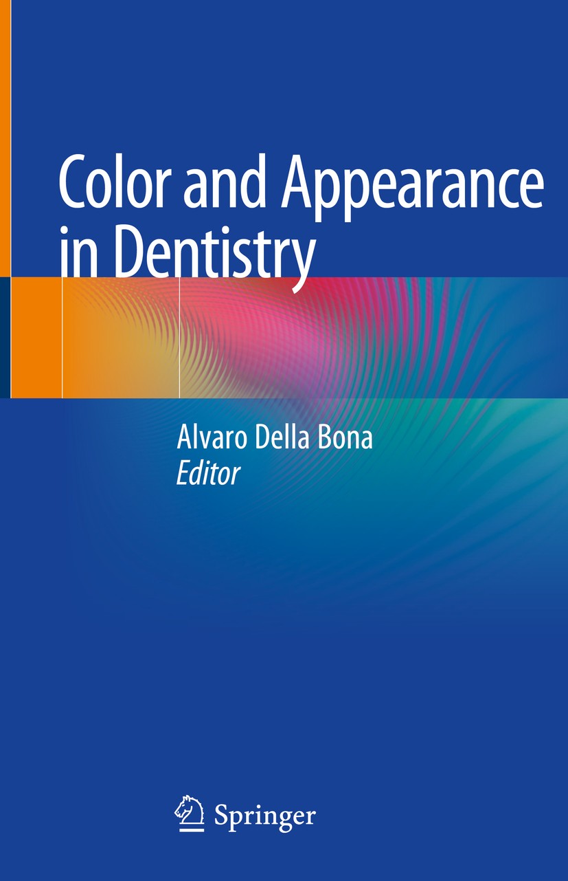 Titlebook: Color and Appearance in Dentistry; Alvaro Della Bona Book 2020 Springer Nature Switzerland AG 2020 Optical Properties.Dental Shade.Shade M Titlebook: Color and Appearance in Dentistry; Alvaro Della Bona Book 2020 Springer Nature Switzerland AG 2020 Optical Properties.Dental Shade.Shade M