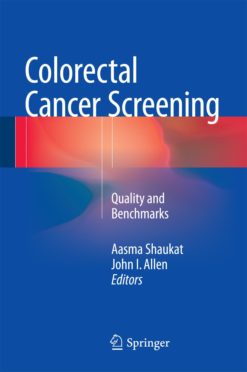 Titlebook: Colorectal Cancer Screening; Quality and Benchmar Aasma Shaukat,John I. Allen Book 2015 Springer Science+Business Media New York 2015 CRC S Titlebook: Colorectal Cancer Screening; Quality and Benchmar Aasma Shaukat,John I. Allen Book 2015 Springer Science+Business Media New York 2015 CRC S