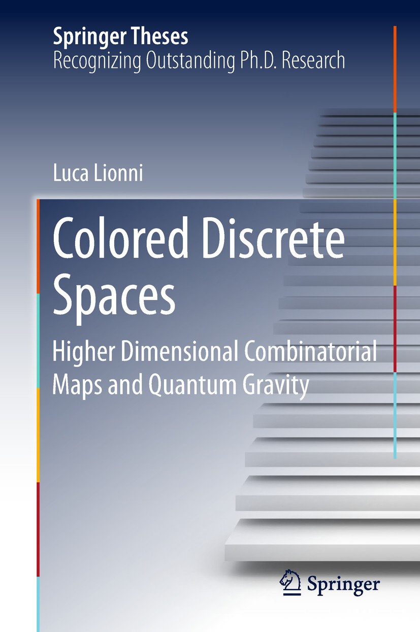 Titlebook: Colored Discrete Spaces; Higher Dimensional C Luca Lionni Book 2018 Springer Nature Switzerland AG 2018 Discrete/Simplicial Quantum Gravity Titlebook: Colored Discrete Spaces; Higher Dimensional C Luca Lionni Book 2018 Springer Nature Switzerland AG 2018 Discrete/Simplicial Quantum Gravity