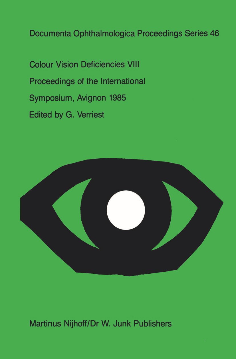 Titlebook: Colour Vision Deficiencies VIII; G. Verriest Book 1987 Martinus Nijhoff Publishers, Dordrecht 1987 color vision.eye.glaucoma.laser.retina Titlebook: Colour Vision Deficiencies VIII; G. Verriest Book 1987 Martinus Nijhoff Publishers, Dordrecht 1987 color vision.eye.glaucoma.laser.retina