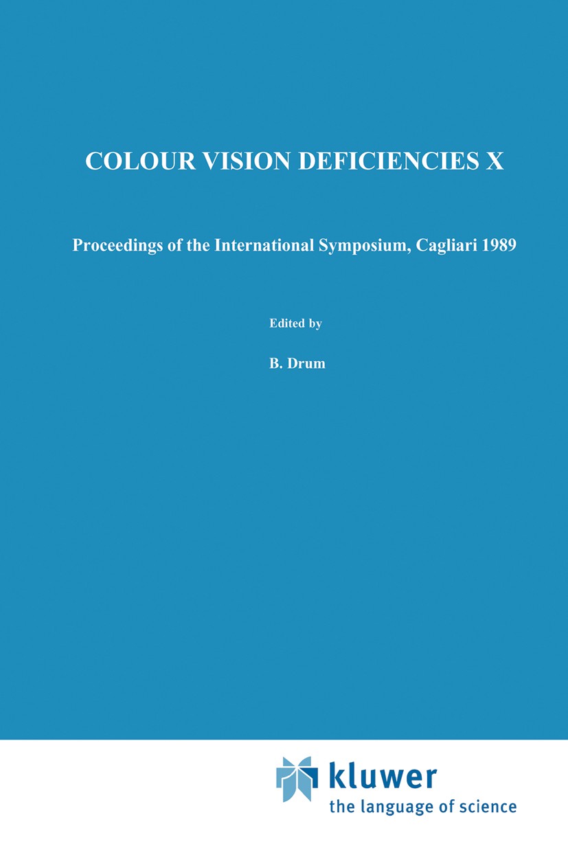 Titlebook: Colour Vision Deficiencies X; Proceedings of the t B. Drum,J. D. Moreland,A. Serra Conference proceedings 1991 Springer Science+Business Me Titlebook: Colour Vision Deficiencies X; Proceedings of the t B. Drum,J. D. Moreland,A. Serra Conference proceedings 1991 Springer Science+Business Me