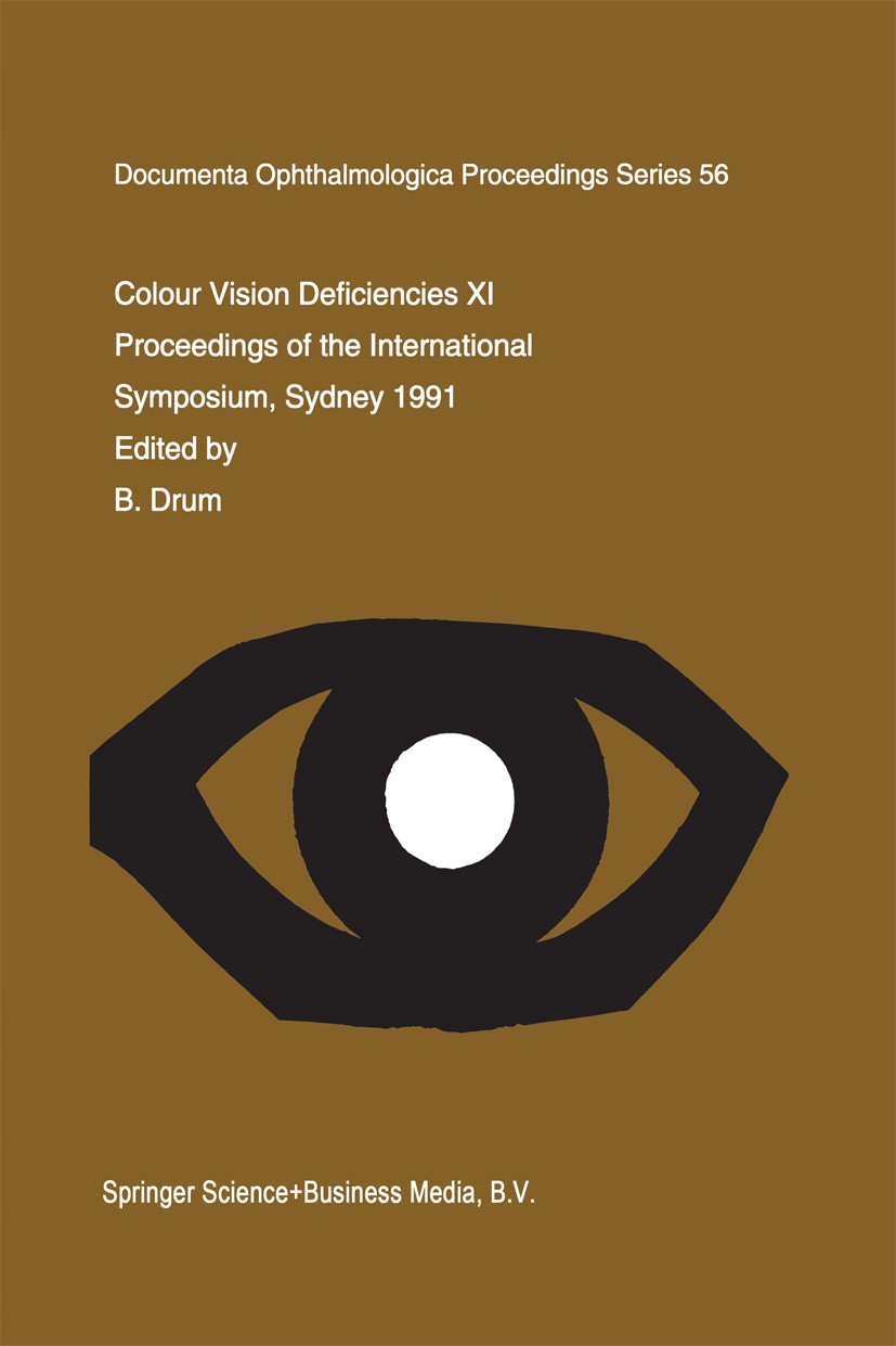 Titlebook: Colour Vision Deficiencies XI; Proceedings of the e B. Drum Conference proceedings 1993 Springer Science+Business Media Dordrecht 1993 colo Titlebook: Colour Vision Deficiencies XI; Proceedings of the e B. Drum Conference proceedings 1993 Springer Science+Business Media Dordrecht 1993 colo