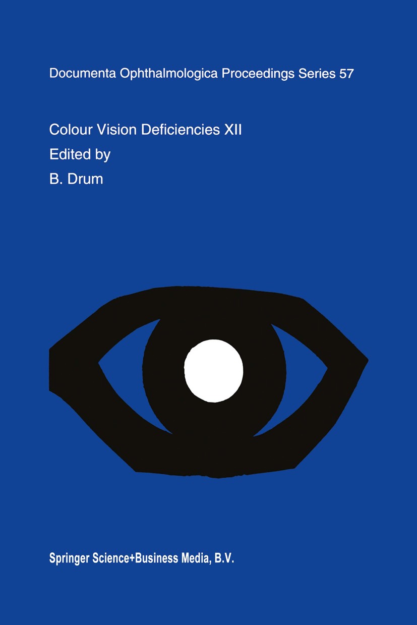 Titlebook: Colour Vision Deficiencies XII; Proceedings of the t B. Drum,A. J. Adams,E. Zrenner Conference proceedings 1995 Springer Science+Business M Titlebook: Colour Vision Deficiencies XII; Proceedings of the t B. Drum,A. J. Adams,E. Zrenner Conference proceedings 1995 Springer Science+Business M
