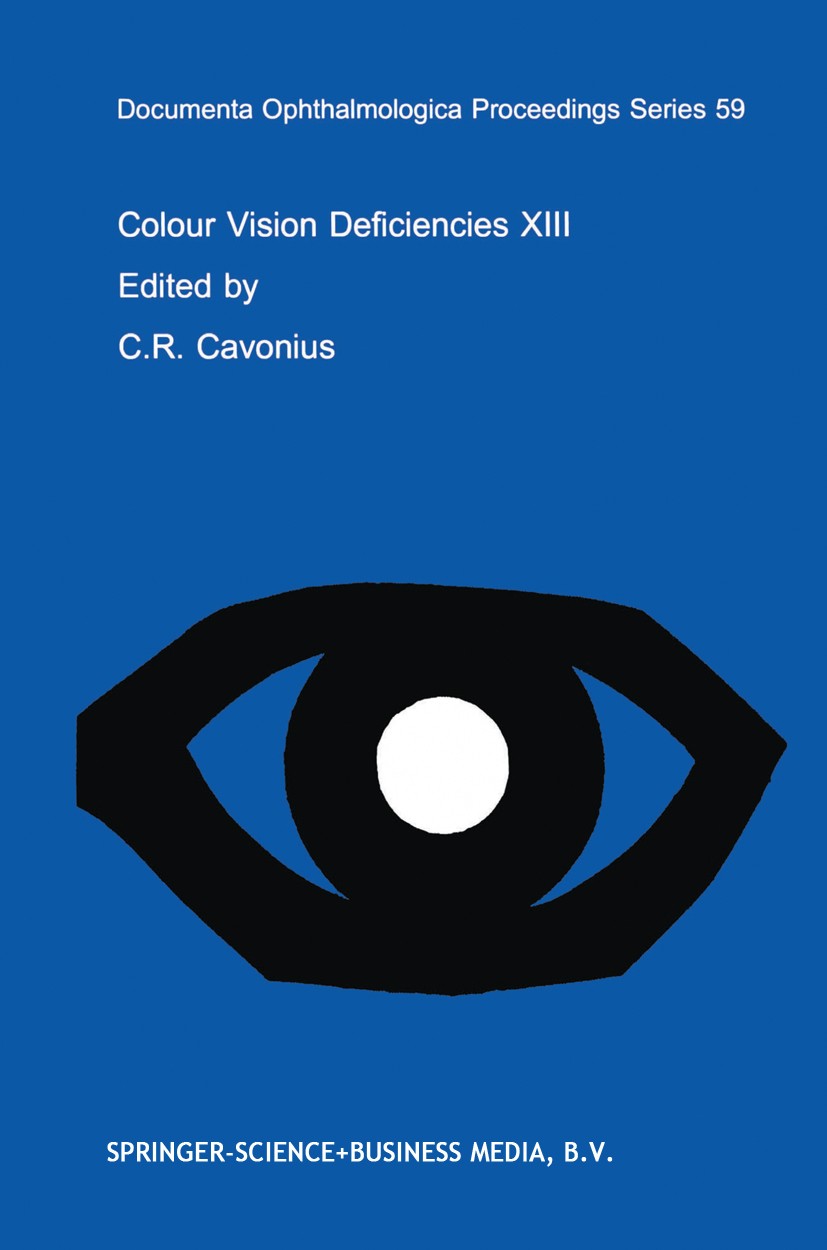 Titlebook: Colour Vision Deficiencies XIII; Proceedings of the t C. R. Cavonius Conference proceedings 1997 Springer Science+Business Media Dordrecht Titlebook: Colour Vision Deficiencies XIII; Proceedings of the t C. R. Cavonius Conference proceedings 1997 Springer Science+Business Media Dordrecht
