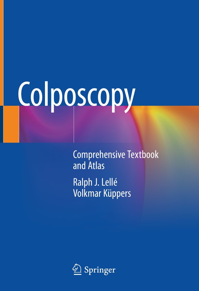 Titlebook: Colposcopy; Comprehensive Textbo Ralph J. Lellé,Volkmar Küppers Book 2023 Springer Nature Switzerland AG 2023 Cervical Cancer.Cervical Intr Titlebook: Colposcopy; Comprehensive Textbo Ralph J. Lellé,Volkmar Küppers Book 2023 Springer Nature Switzerland AG 2023 Cervical Cancer.Cervical Intr