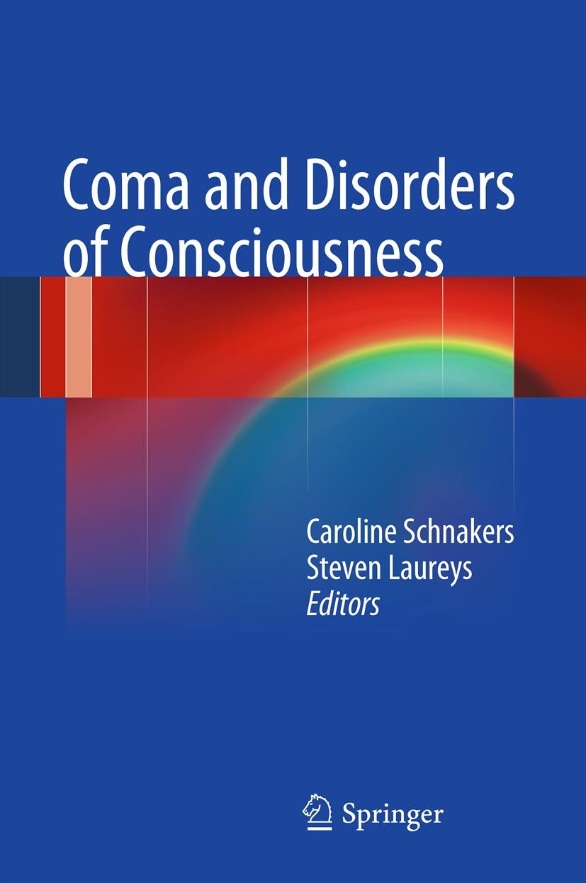 Titlebook: Coma and Disorders of Consciousness; Caroline Schnakers,Steven Laureys Book 20121st edition Springer-Verlag London 2012 assessment.coma.co Titlebook: Coma and Disorders of Consciousness; Caroline Schnakers,Steven Laureys Book 20121st edition Springer-Verlag London 2012 assessment.coma.co