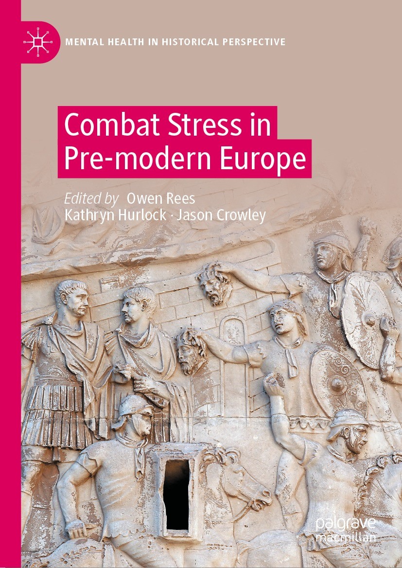 Titlebook: Combat Stress in Pre-modern Europe; Owen Rees,Kathryn Hurlock,Jason Crowley Book 2022 The Editor(s) (if applicable) and The Author(s), und Titlebook: Combat Stress in Pre-modern Europe; Owen Rees,Kathryn Hurlock,Jason Crowley Book 2022 The Editor(s) (if applicable) and The Author(s), und