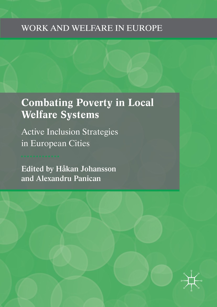 Titlebook: Combating Poverty in Local Welfare Systems; Håkan Johansson,Alexandru Panican Book 2016 The Editor(s) (if applicable) and The Author(s) 20 Titlebook: Combating Poverty in Local Welfare Systems; Håkan Johansson,Alexandru Panican Book 2016 The Editor(s) (if applicable) and The Author(s) 20