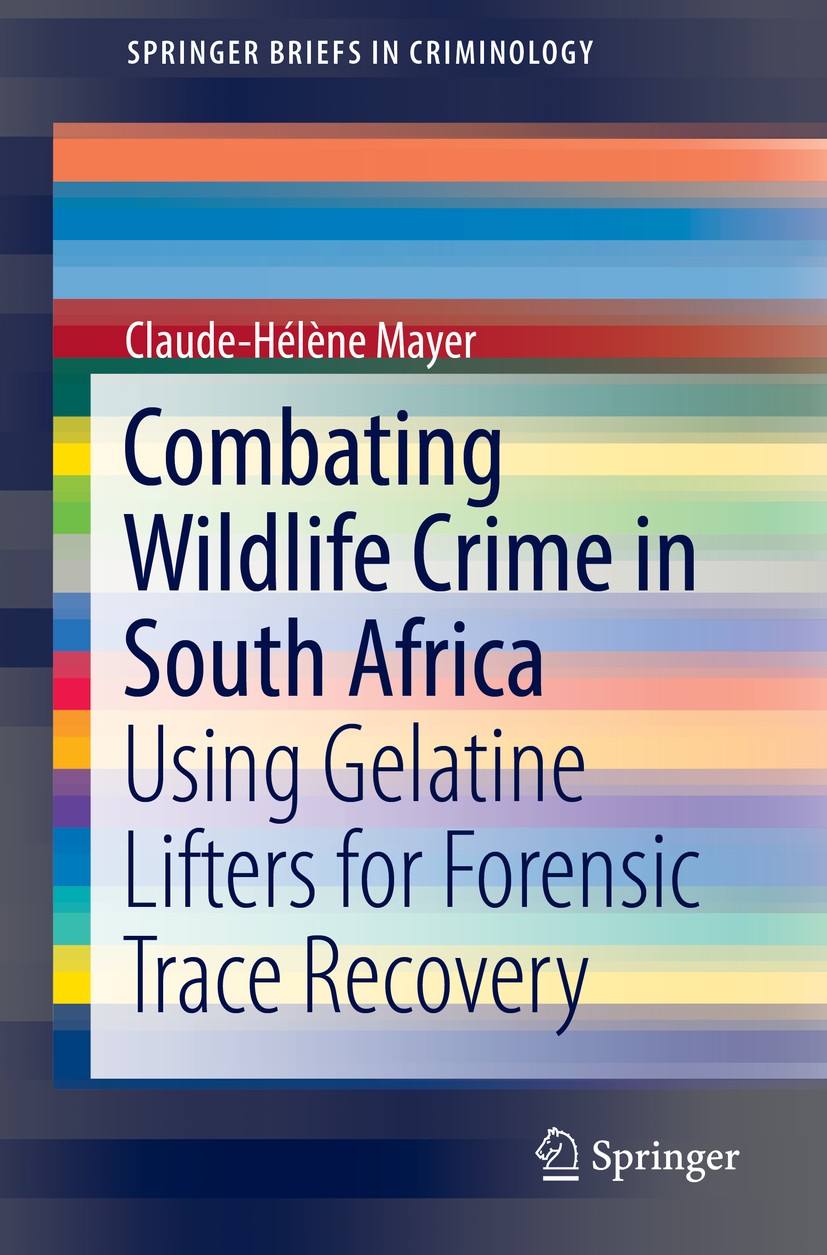 Titlebook: Combating Wildlife Crime in South Africa; Using Gelatine Lifte Claude-Hélène Mayer Book 2019 The Author(s), under exclusive license to Spri Titlebook: Combating Wildlife Crime in South Africa; Using Gelatine Lifte Claude-Hélène Mayer Book 2019 The Author(s), under exclusive license to Spri