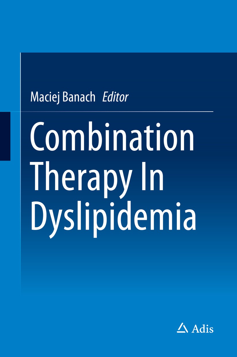 Titlebook: Combination Therapy In Dyslipidemia; Maciej Banach Book 2015 Springer International Publishing Switzerland 2015 Alirocumab.Anacetrapib.Apo Titlebook: Combination Therapy In Dyslipidemia; Maciej Banach Book 2015 Springer International Publishing Switzerland 2015 Alirocumab.Anacetrapib.Apo
