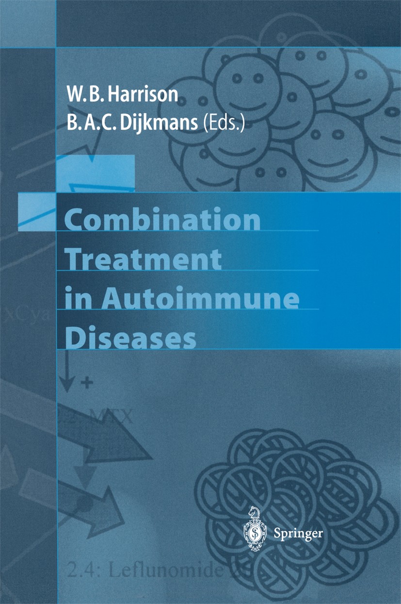 Titlebook: Combination Treatment in Autoimmune Diseases; W. B. Harrison,B. A. C. Dijkmans Book 2002 Springer-Verlag Berlin Heidelberg 2002 Autoimmune Titlebook: Combination Treatment in Autoimmune Diseases; W. B. Harrison,B. A. C. Dijkmans Book 2002 Springer-Verlag Berlin Heidelberg 2002 Autoimmune