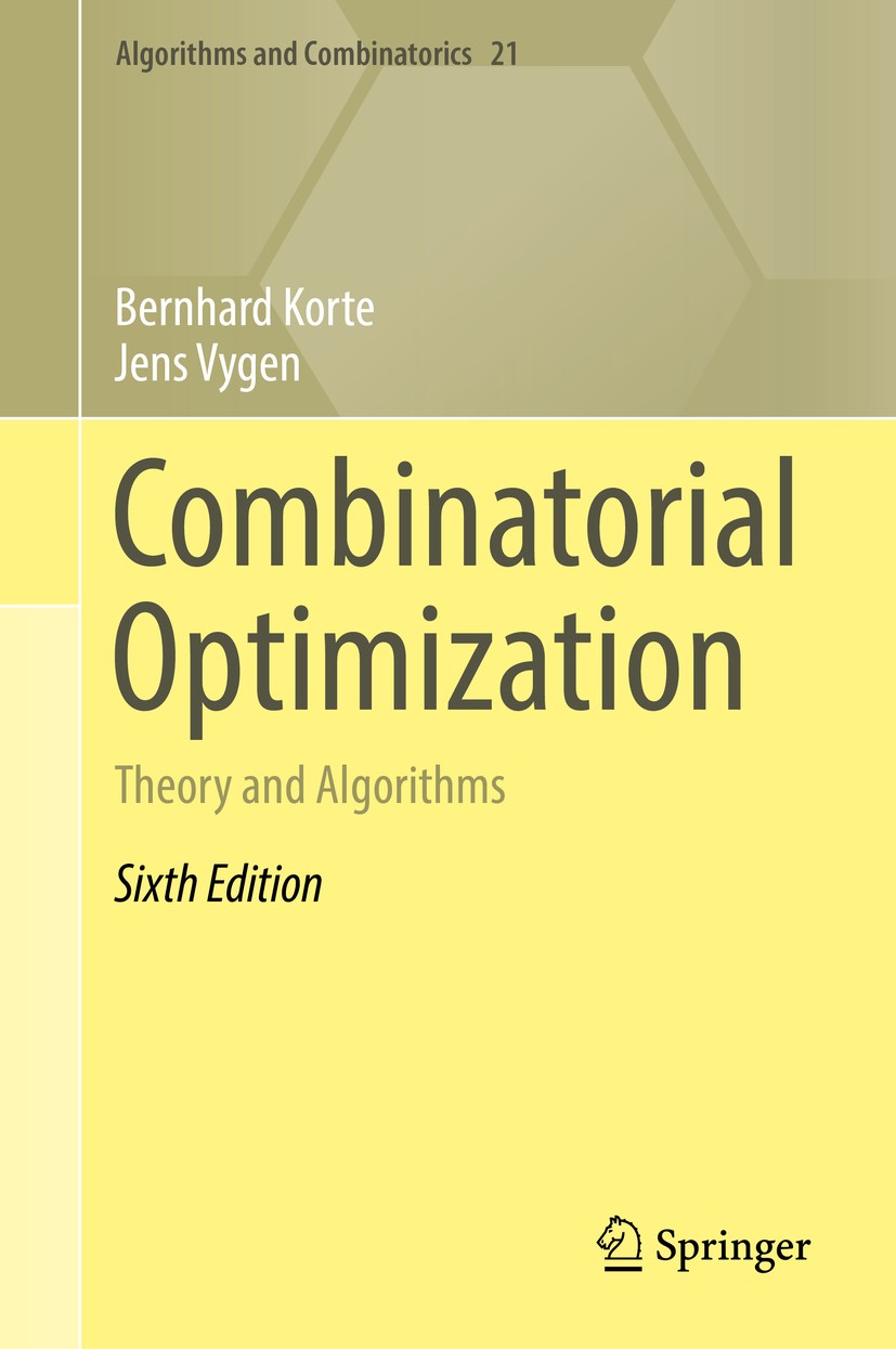 Titlebook: Combinatorial Optimization; Theory and Algorithm Bernhard Korte,Jens Vygen Textbook 2018Latest edition Springer-Verlag GmbH Germany, part o Titlebook: Combinatorial Optimization; Theory and Algorithm Bernhard Korte,Jens Vygen Textbook 2018Latest edition Springer-Verlag GmbH Germany, part o
