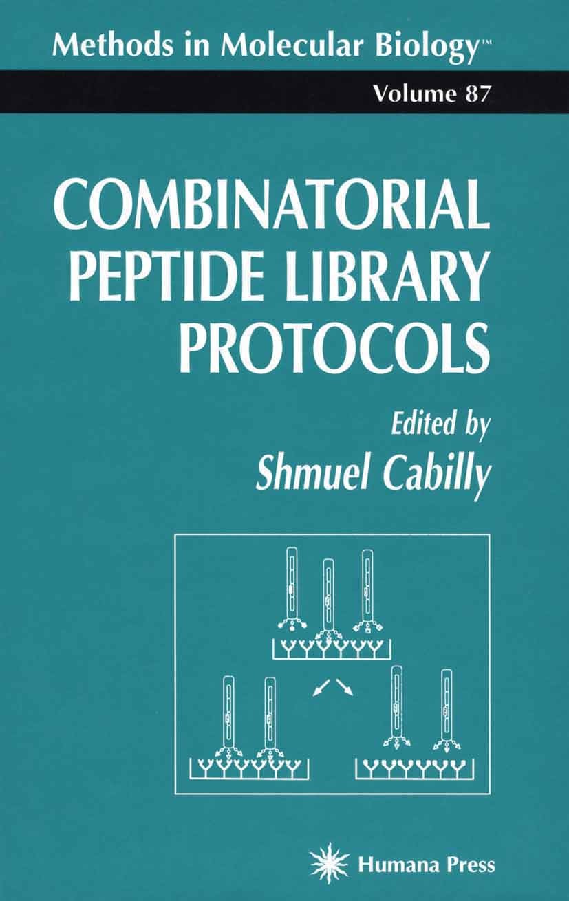 Titlebook: Combinatorial Peptide Library Protocols; Shmuel Cabilly Book 1998 Humana Press 1998 Titlebook: Combinatorial Peptide Library Protocols; Shmuel Cabilly Book 1998 Humana Press 1998