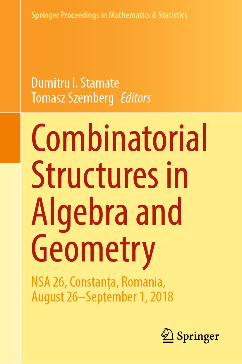 Titlebook: Combinatorial Structures in Algebra and Geometry; NSA 26, Constanța, R Dumitru I. Stamate,Tomasz Szemberg Conference proceedings 2020 Sprin Titlebook: Combinatorial Structures in Algebra and Geometry; NSA 26, Constanța, R Dumitru I. Stamate,Tomasz Szemberg Conference proceedings 2020 Sprin