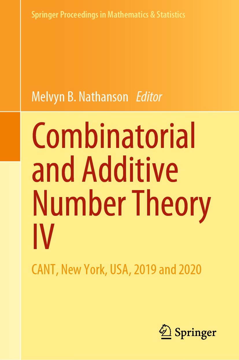 Titlebook: Combinatorial and Additive Number Theory IV; CANT, New York, USA, Melvyn B. Nathanson Conference proceedings 2021 The Editor(s) (if applica Titlebook: Combinatorial and Additive Number Theory IV; CANT, New York, USA, Melvyn B. Nathanson Conference proceedings 2021 The Editor(s) (if applica