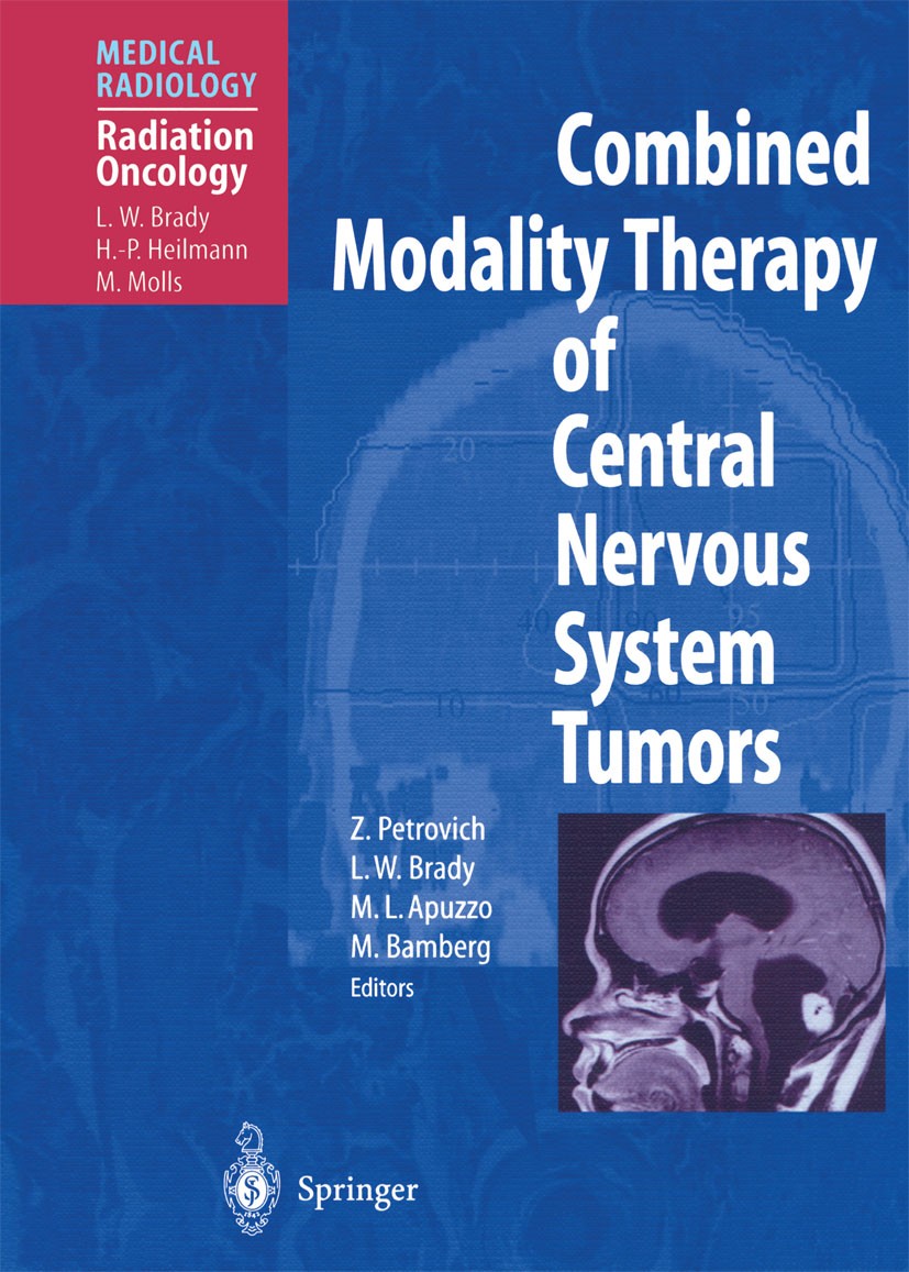 Titlebook: Combined Modality Therapy of Central Nervous System Tumors; Zbigniew Petrovich (Professor and Chairman),Luther Book 2003 Springer-Verlag B Titlebook: Combined Modality Therapy of Central Nervous System Tumors; Zbigniew Petrovich (Professor and Chairman),Luther Book 2003 Springer-Verlag B