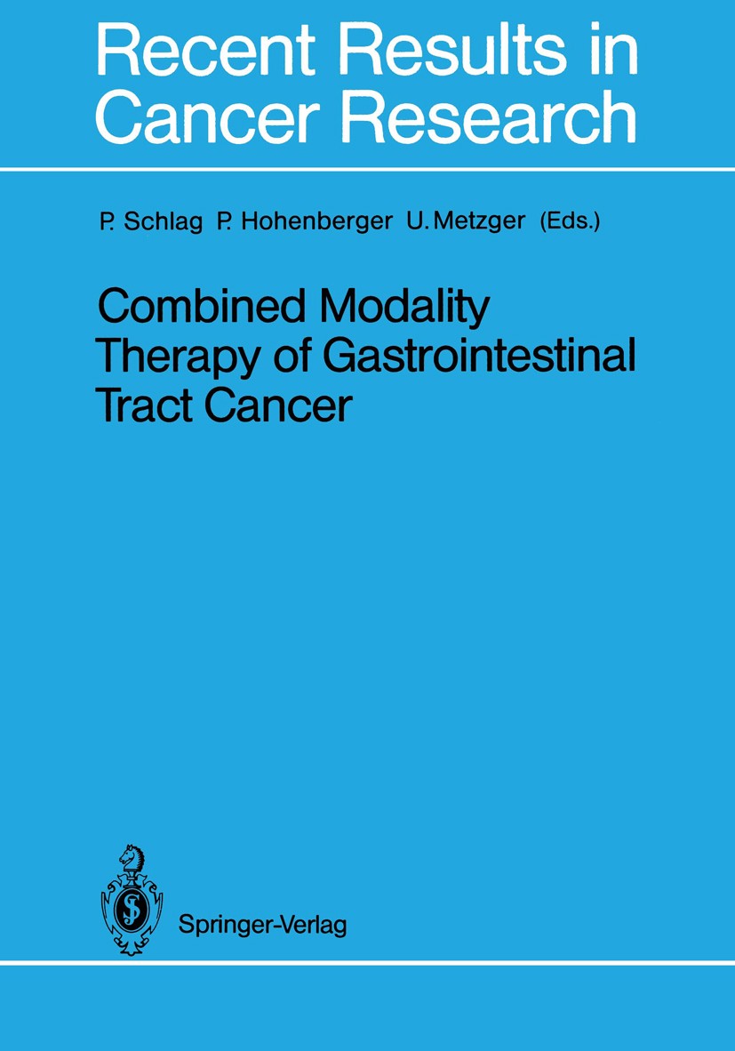 Titlebook: Combined Modality Therapy of Gastrointestinal Tract Cancer; Peter Schlag,Peter Hohenberger,Urs Metzger Conference proceedings 1988 Springe Titlebook: Combined Modality Therapy of Gastrointestinal Tract Cancer; Peter Schlag,Peter Hohenberger,Urs Metzger Conference proceedings 1988 Springe