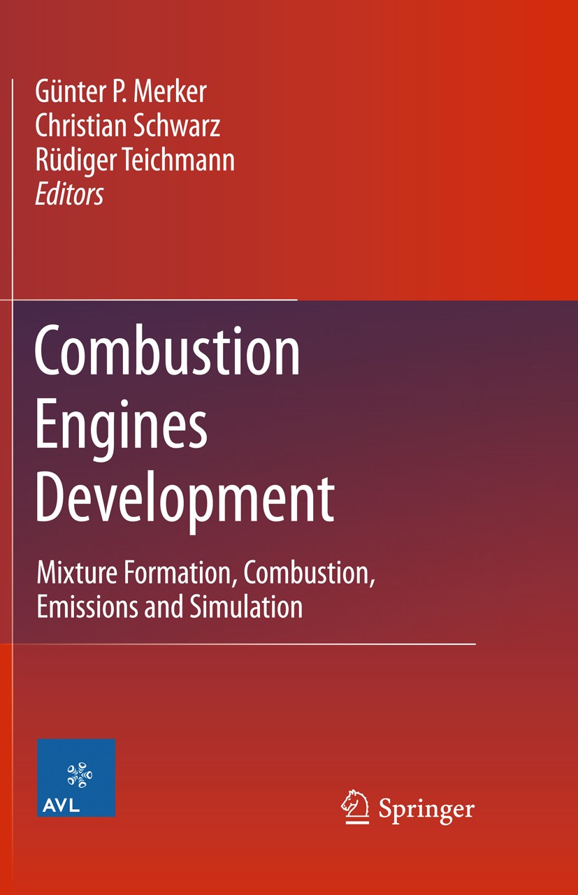 Titlebook: Combustion Engines Development; Mixture Formation, C Günter P. Merker,Christian Schwarz,Rüdiger Teichma Book 2012 Springer-Verlag Berlin He Titlebook: Combustion Engines Development; Mixture Formation, C Günter P. Merker,Christian Schwarz,Rüdiger Teichma Book 2012 Springer-Verlag Berlin He