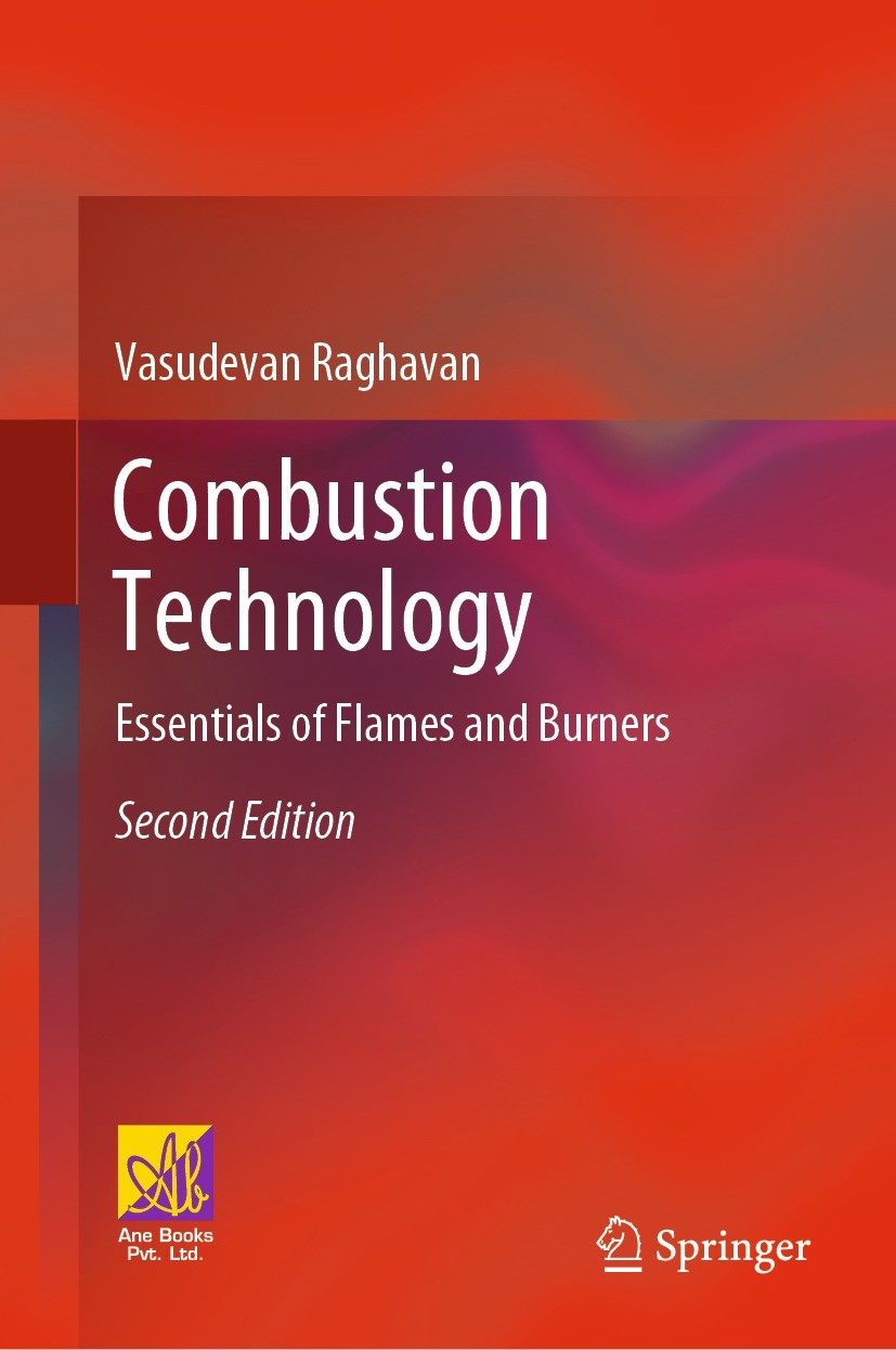 Titlebook: Combustion Technology; Essentials of Flames Vasudevan Raghavan Textbook 2022Latest edition The Author(s), under exclusive license to Spring Titlebook: Combustion Technology; Essentials of Flames Vasudevan Raghavan Textbook 2022Latest edition The Author(s), under exclusive license to Spring