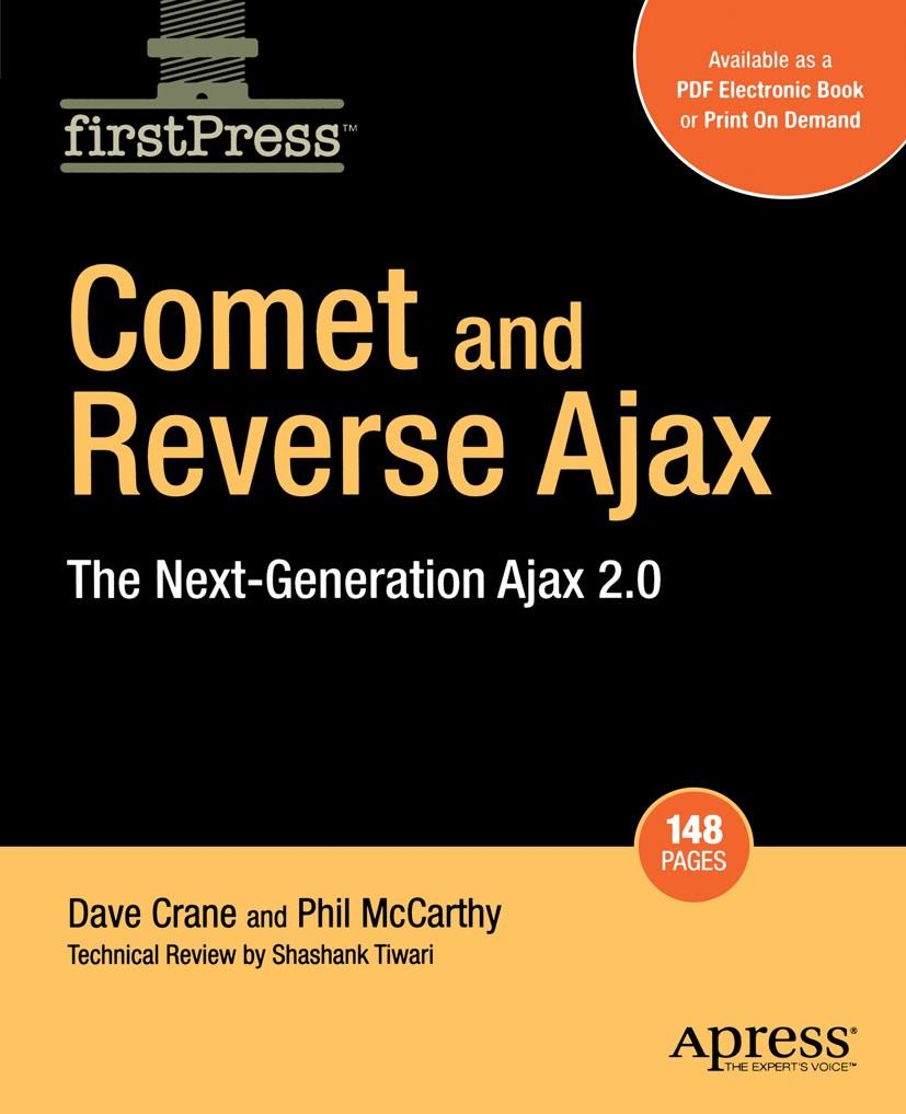 Titlebook: Comet and Reverse Ajax; The Next-Generation Dave Crane,Phil McCarthy Book 2009 Dennis McCarthy and Chris Crane 2009 Ajax.collaboration.tec Titlebook: Comet and Reverse Ajax; The Next-Generation Dave Crane,Phil McCarthy Book 2009 Dennis McCarthy and Chris Crane 2009 Ajax.collaboration.tec