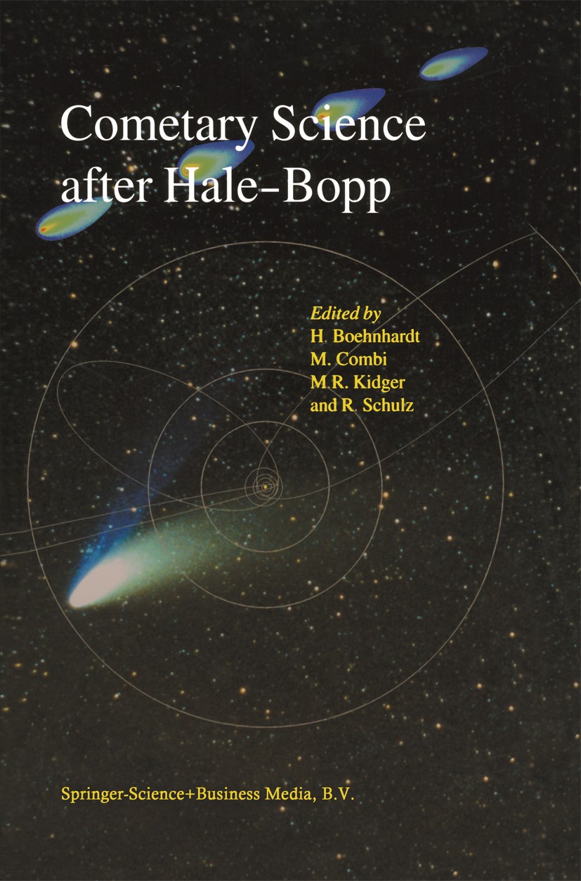 Titlebook: Cometary Science after Hale-Bopp; Volume 2 Proceedings H. Boehnhardt,M. Combi,R. Schulz Conference proceedings 2002 Springer Science+Busine Titlebook: Cometary Science after Hale-Bopp; Volume 2 Proceedings H. Boehnhardt,M. Combi,R. Schulz Conference proceedings 2002 Springer Science+Busine