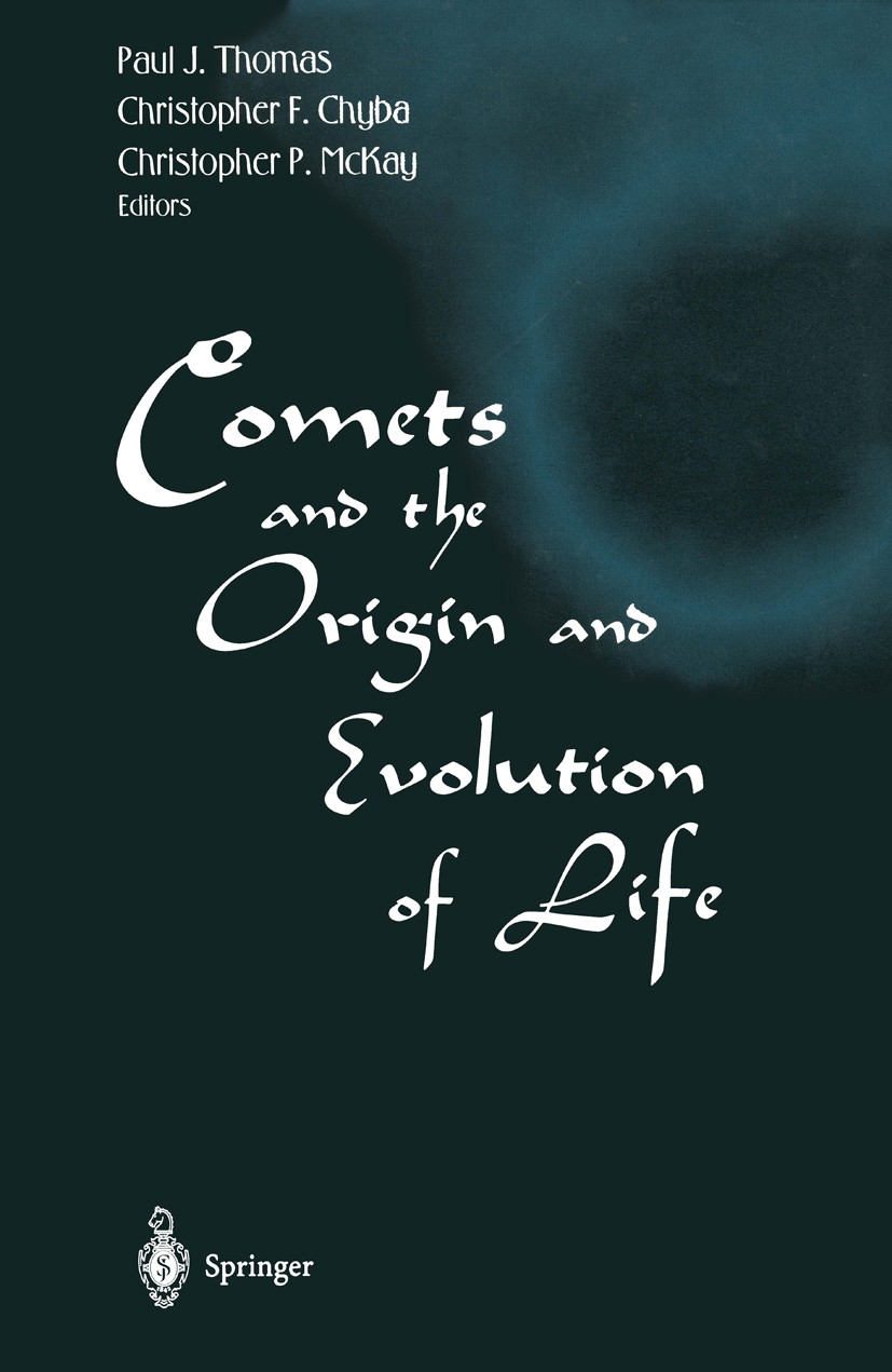 Titlebook: Comets and the Origin and Evolution of Life; Paul J. Thomas,Christopher F. Chyba,Christopher P. Book 19971st edition Springer Science+Busi Titlebook: Comets and the Origin and Evolution of Life; Paul J. Thomas,Christopher F. Chyba,Christopher P. Book 19971st edition Springer Science+Busi