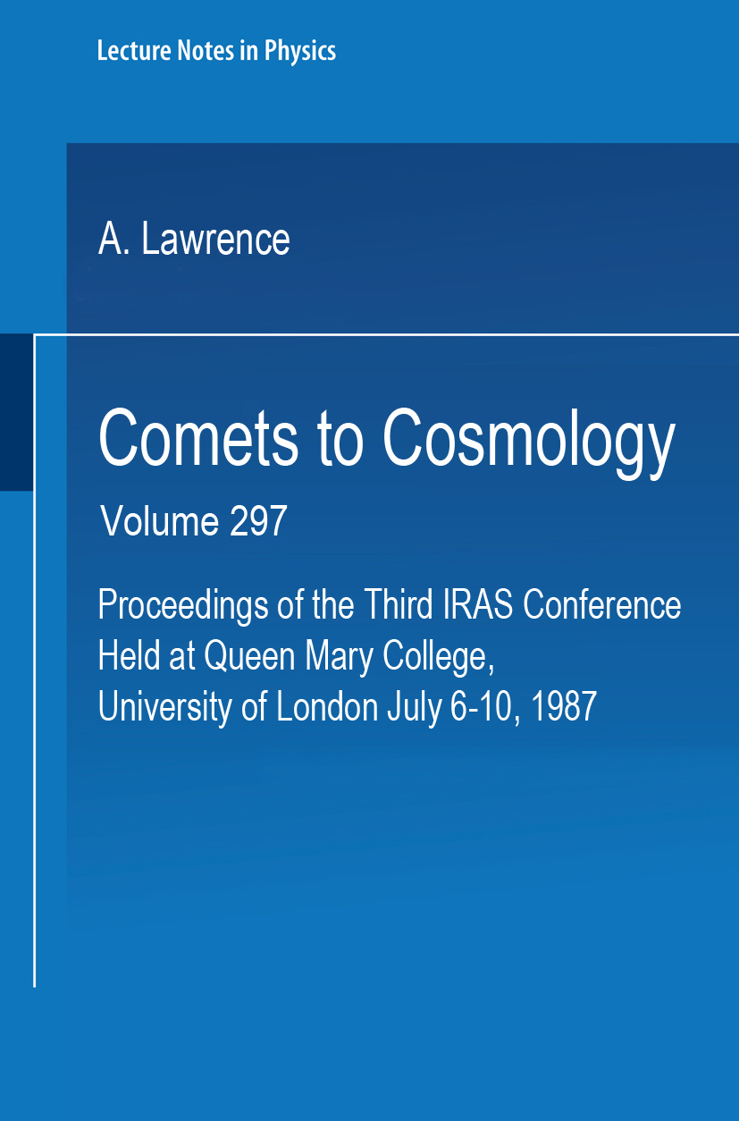Titlebook: Comets to Cosmology; Proceedings of the T Andrew Lawrence Conference proceedings 1988 Springer-Verlag Berlin Heidelberg 1988 Redshift.aster Titlebook: Comets to Cosmology; Proceedings of the T Andrew Lawrence Conference proceedings 1988 Springer-Verlag Berlin Heidelberg 1988 Redshift.aster