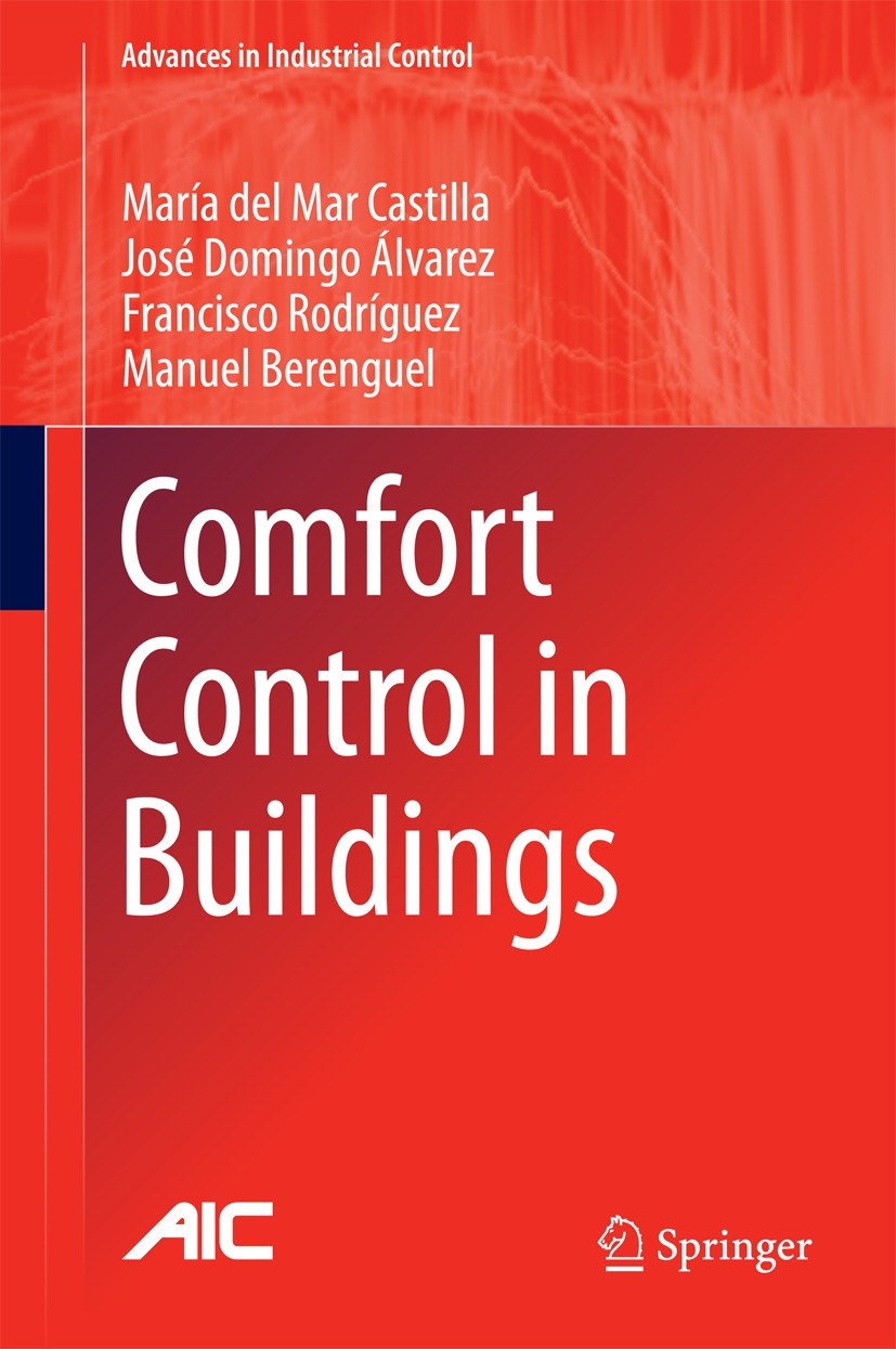 Titlebook: Comfort Control in Buildings; María del Mar Castilla,José Domingo Álvarez,Manuel Book 2014 Springer-Verlag London 2014 Comfort, Control Te Titlebook: Comfort Control in Buildings; María del Mar Castilla,José Domingo Álvarez,Manuel Book 2014 Springer-Verlag London 2014 Comfort, Control Te