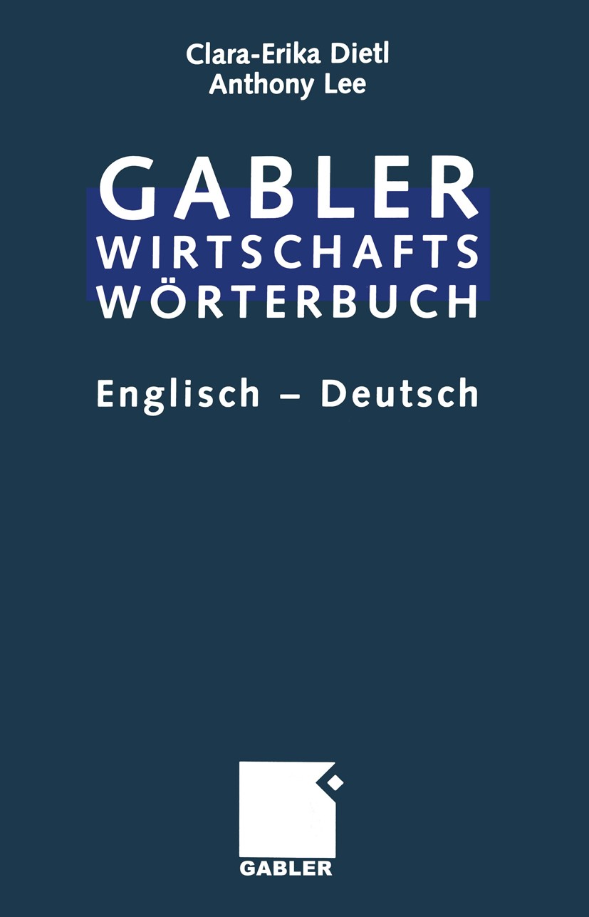 Titlebook: Commercial Dictionary / Wirtschaftswörterbuch; Dictionary of Commer Clara-Erika Dietl,Anthony Lee Book 2003Latest edition Springer Fachmedi Titlebook: Commercial Dictionary / Wirtschaftswörterbuch; Dictionary of Commer Clara-Erika Dietl,Anthony Lee Book 2003Latest edition Springer Fachmedi