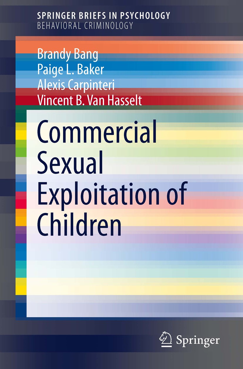 Titlebook: Commercial Sexual Exploitation of Children; Brandy Bang,Paige L. Baker,Vincent B. Van Hasselt Book 2014 The Author(s) 2014 CSEC legislatio Titlebook: Commercial Sexual Exploitation of Children; Brandy Bang,Paige L. Baker,Vincent B. Van Hasselt Book 2014 The Author(s) 2014 CSEC legislatio