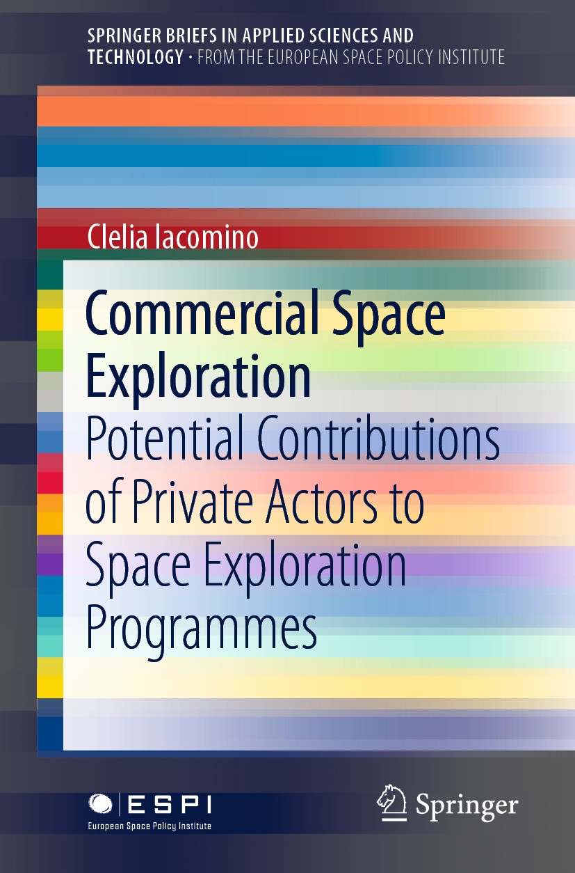 Titlebook: Commercial Space Exploration; Potential Contributi Clelia Iacomino Book 2019 The Author(s), under exclusive license to Springer Nature Swit Titlebook: Commercial Space Exploration; Potential Contributi Clelia Iacomino Book 2019 The Author(s), under exclusive license to Springer Nature Swit