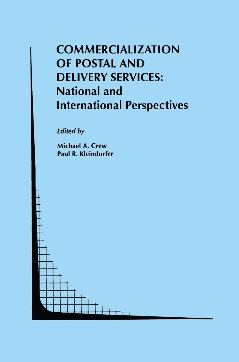 Titlebook: Commercialization of Postal and Delivery Services: National and International Perspectives; Michael A. Crew,Paul R. Kleindorfer Book 1995 Titlebook: Commercialization of Postal and Delivery Services: National and International Perspectives; Michael A. Crew,Paul R. Kleindorfer Book 1995