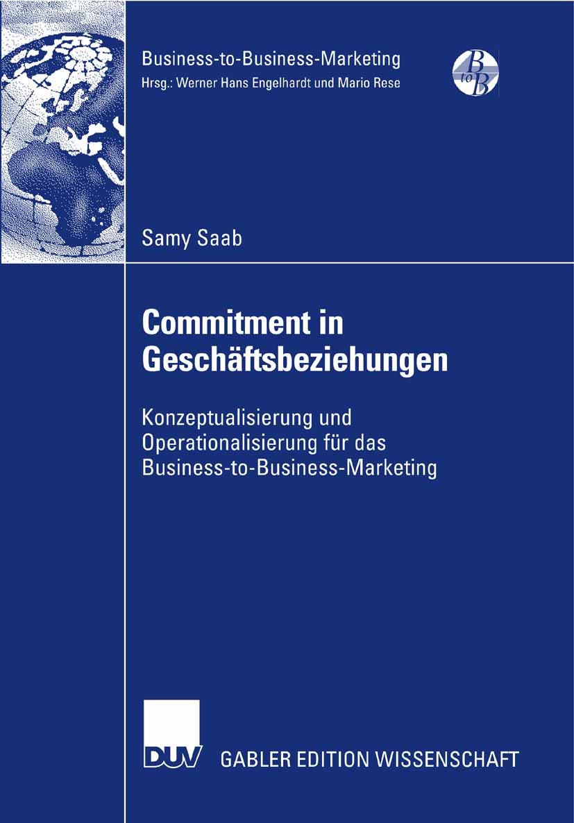 Titlebook: Commitment in Geschäftsbeziehungen; Konzeptualisierung u Samy Saab Book 2007 Gabler Verlag | Springer Fachmedien Wiesbaden GmbH, Wiesbaden Titlebook: Commitment in Geschäftsbeziehungen; Konzeptualisierung u Samy Saab Book 2007 Gabler Verlag | Springer Fachmedien Wiesbaden GmbH, Wiesbaden