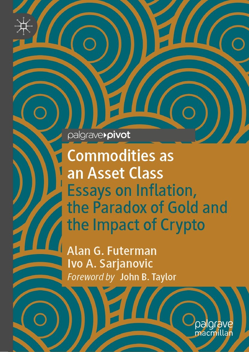 Titlebook: Commodities as an Asset Class; Essays on Inflation, Alan G. Futerman,Ivo A. Sarjanovic Book 2022 The Author(s), under exclusive license to Titlebook: Commodities as an Asset Class; Essays on Inflation, Alan G. Futerman,Ivo A. Sarjanovic Book 2022 The Author(s), under exclusive license to