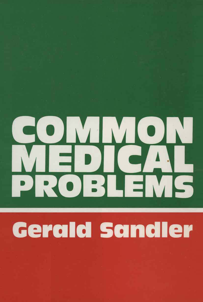 Titlebook: Common Medical Problems; A Clinical Guide Gerald Sandler Book 1984 Gerald Sandler 1984 blood.blood pressure.brain.diagnosis.education.exami Titlebook: Common Medical Problems; A Clinical Guide Gerald Sandler Book 1984 Gerald Sandler 1984 blood.blood pressure.brain.diagnosis.education.exami