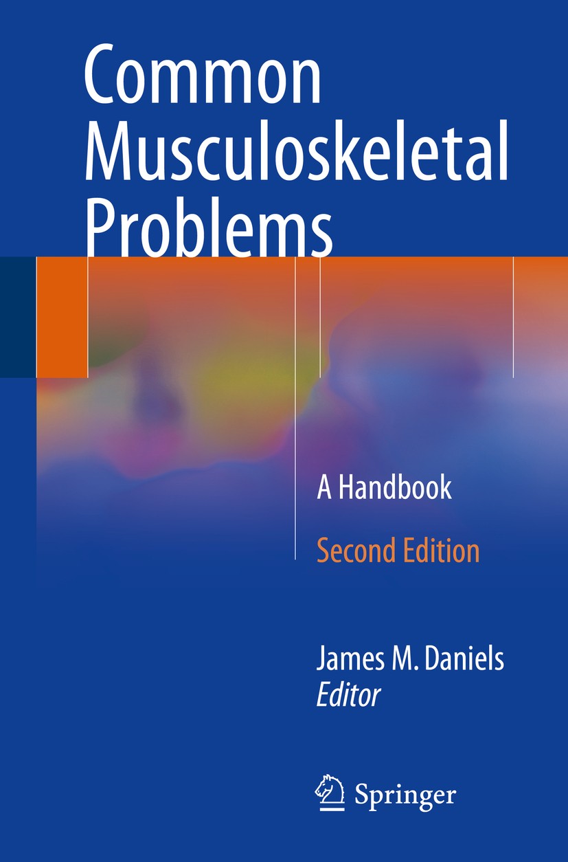 Titlebook: Common Musculoskeletal Problems; A Handbook James M. Daniels Book 2015Latest edition Springer International Publishing Switzerland 2015 Lum Titlebook: Common Musculoskeletal Problems; A Handbook James M. Daniels Book 2015Latest edition Springer International Publishing Switzerland 2015 Lum